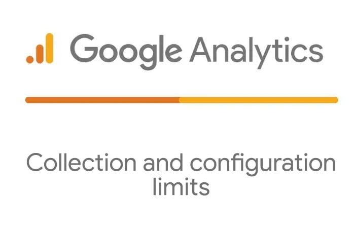 google analytics 4 collection and configuration limits